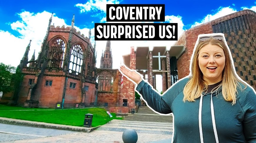 Top Destinations to Visit in Coventry