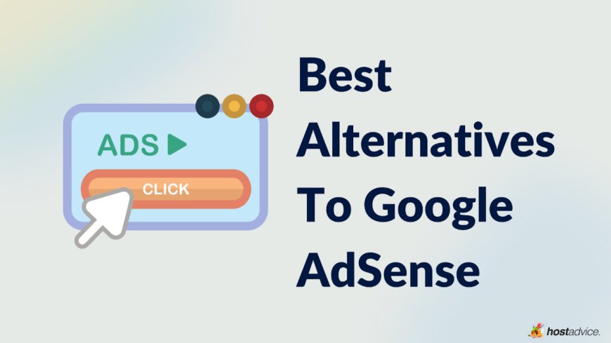 What are the best alternatives to Google Adsense?